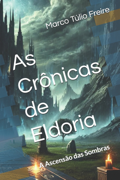 Kniha As Crônicas de Eldoria Marco Túlio Freire