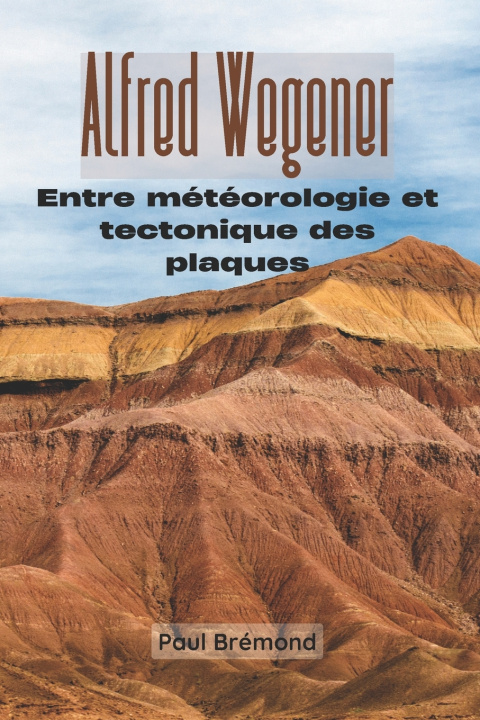 Kniha Alfred Wegener Paul Brémond