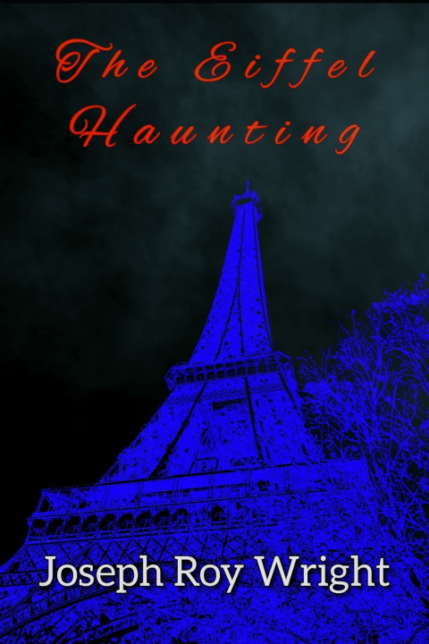 Kniha The Eiffel Haunting Joseph Roy Wright