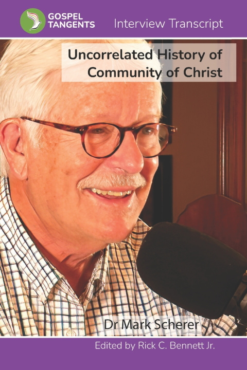 Kniha Uncorrelated History of Community of Christ Gospel Tangents Interview