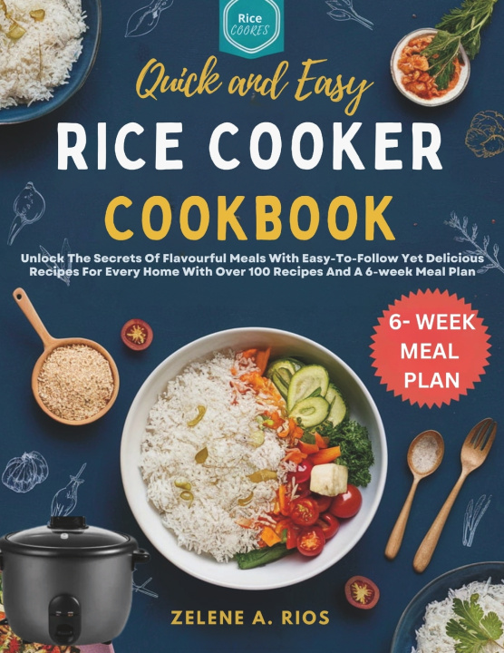 Книга QUICK AND EASY RICE COOKER COOKBOOK ZELENE A. RIOS