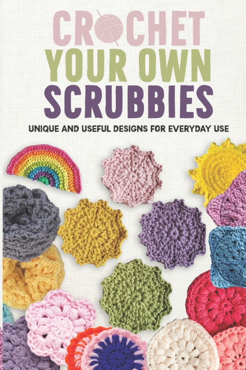 Kniha Crochet Your Own Scrubbies Isabelle Hussain