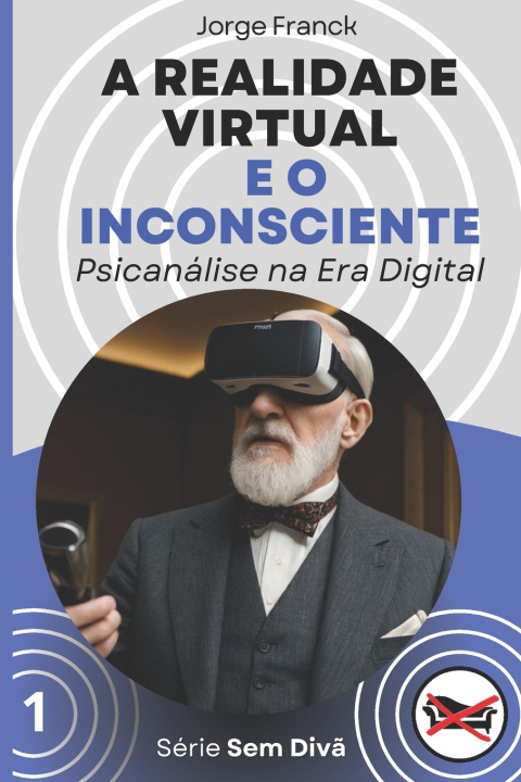 Kniha A Realidade Virtual e o Inconsciente Jorge Franck