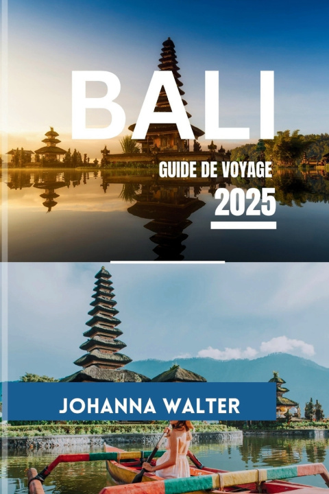 Книга BALI GUIDE DE VOYAGE 2025 Johanna Walter