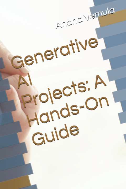 Könyv Generative AI Projects Anand Vemula