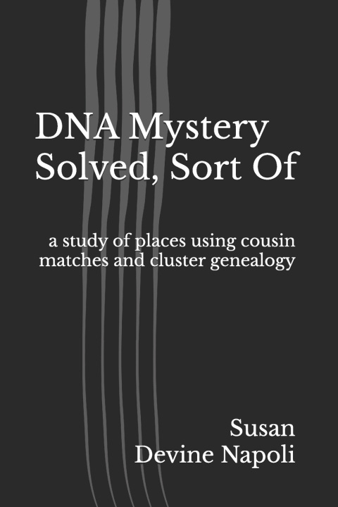 Книга DNA Mystery Solved, Sort Of Susan Devine Napoli