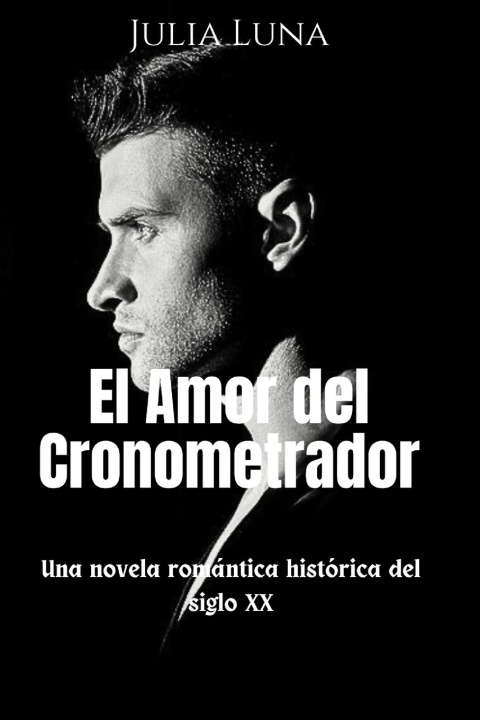 Книга El Amor del Cronometrador Julia Luna