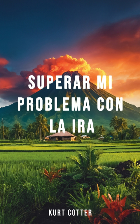 Kniha Superar Mi Problema Con La Ira Kurt Cotter