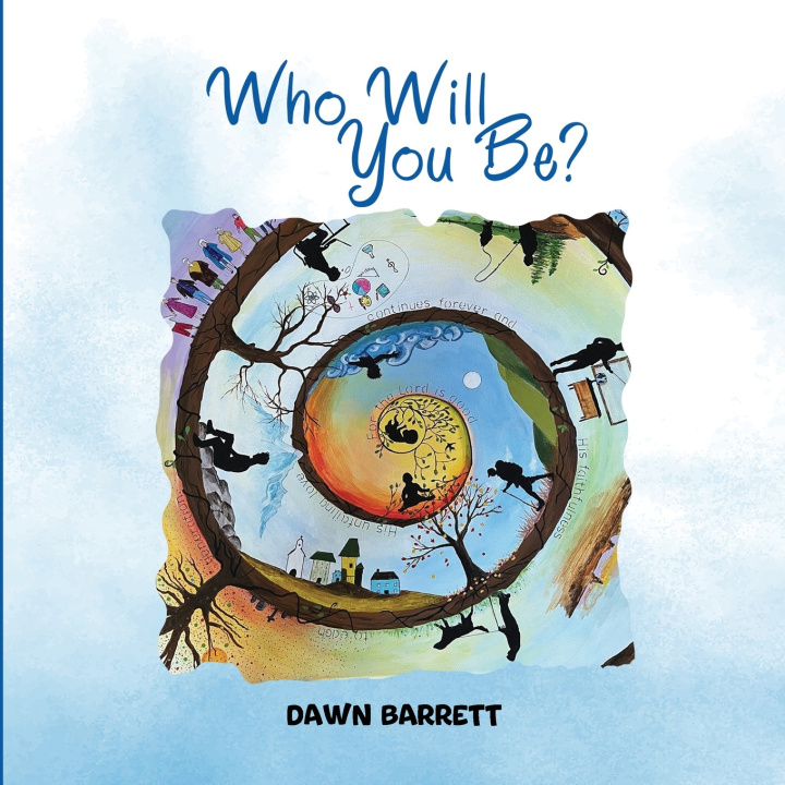 Carte Who Will You Be? Dawn Barrett