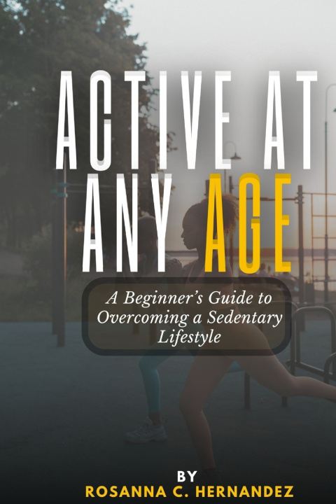 Kniha Active at Any Age Rosanna C. Hernandez