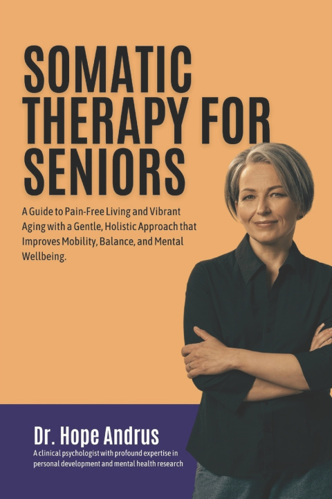 Kniha Somatic Therapy for Seniors Dr. Hope Andrus