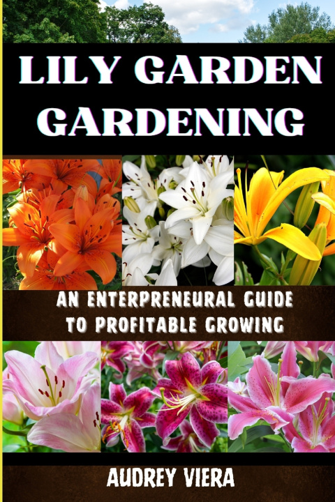 Kniha LILY GARDEN GARDENING AUDREY VIERA