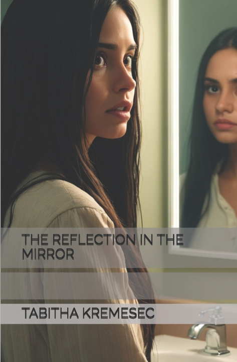 Kniha THE REFLECTION IN THE MIRROR TABITHA KREMESEC