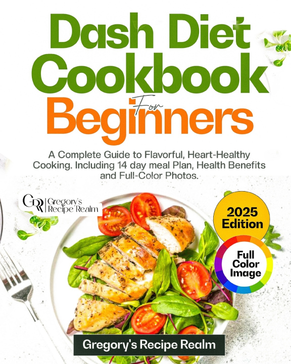 Kniha DASH DIET COOKBOOK FOR BEGINNERS Gregory's Recipe Realm