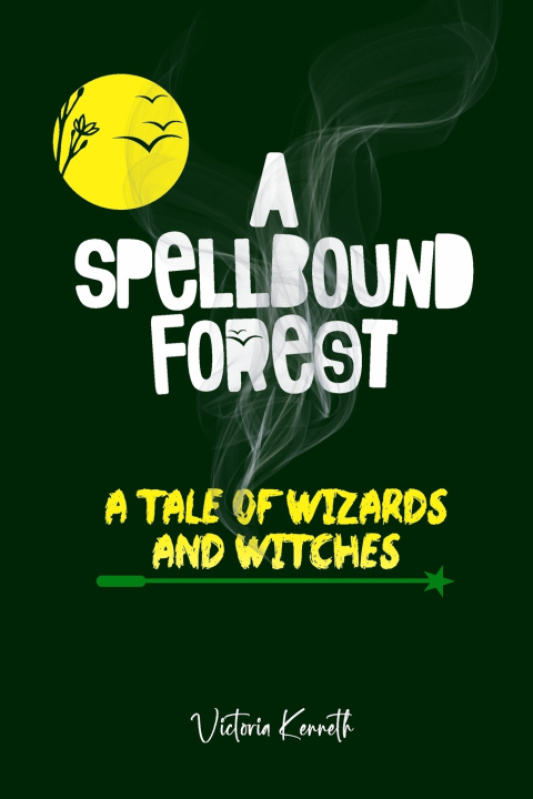 Kniha THE SPELLBOUND FOREST Victoria Kenneth