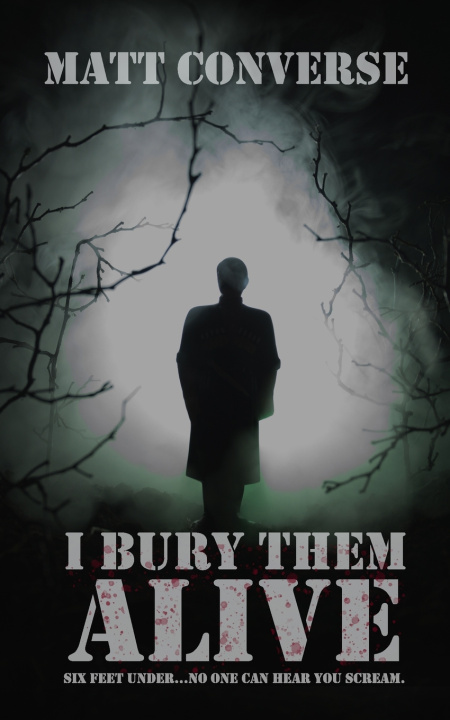 Книга I Bury Them Alive Matt Converse