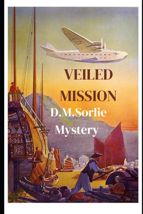 Kniha Veiled Mission D.M. Sorlie