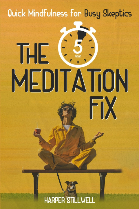 Книга The 5 Minute Meditation fix Harper Stillwell