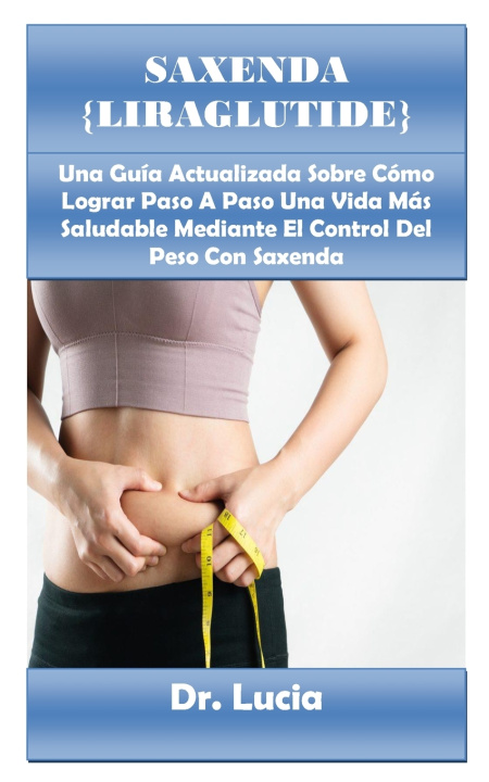 Kniha SAXENDA {LIRAGLUTIDE} GUIDE BOOK Lucia Alejandro