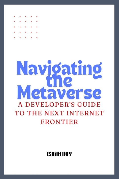 Kniha Navigating the Metaverse Ishan Roy