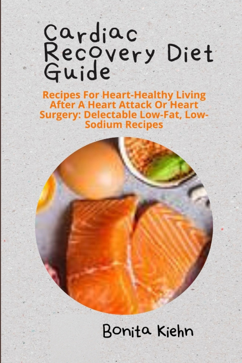 Kniha Cardiac Recovery Diet Guide Bonita Kiehn