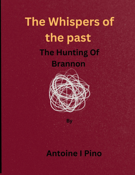 Knjiga Whispers of the Past Antoine I Pino