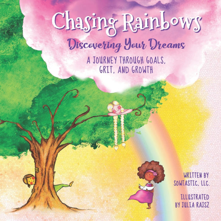 Kniha Chasing Rainbows Sowtastic LLC