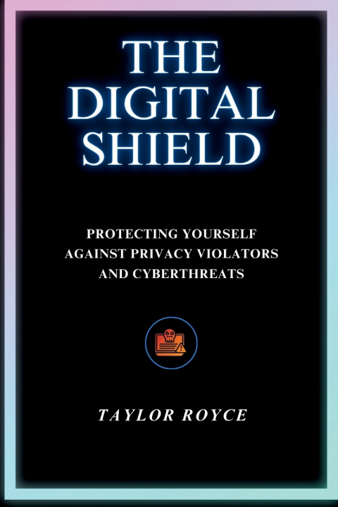 Kniha The Digital Shield Taylor Royce