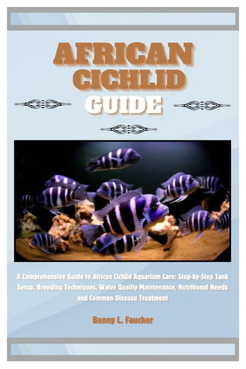 Knjiga African Cichlid Guide Benny L. Faucher
