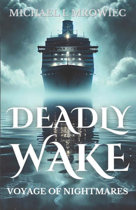 Knjiga DEADLY WAKE Michael L Mrowiec
