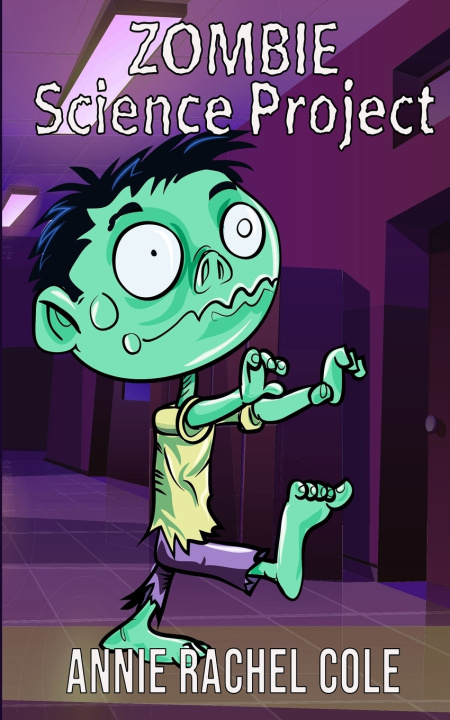 Kniha Zombie Science Project Annie Rachel Cole