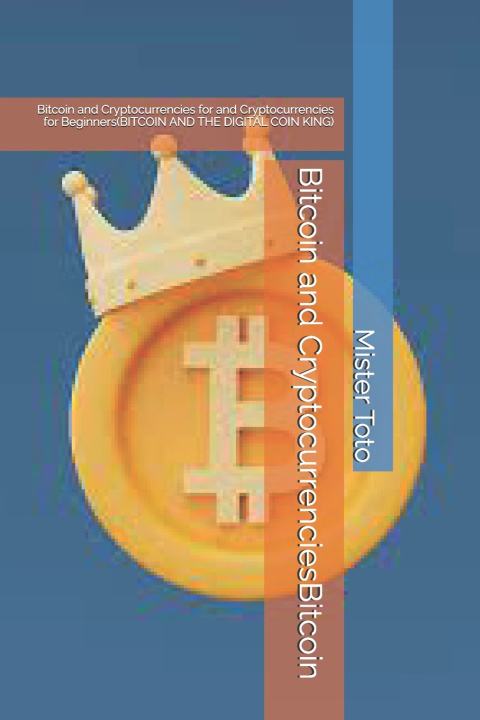 Könyv Bitcoin and CryptocurrenciesBitcoin Mister Toto