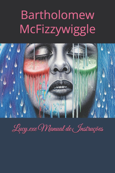 Книга Lucy.exe Manual de Instruções Bartholomew McFizzywiggle