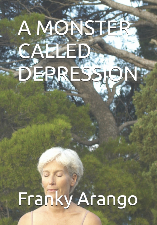 Книга A MONSTER CALLED DEPRESSION Franky Doneidi Arango