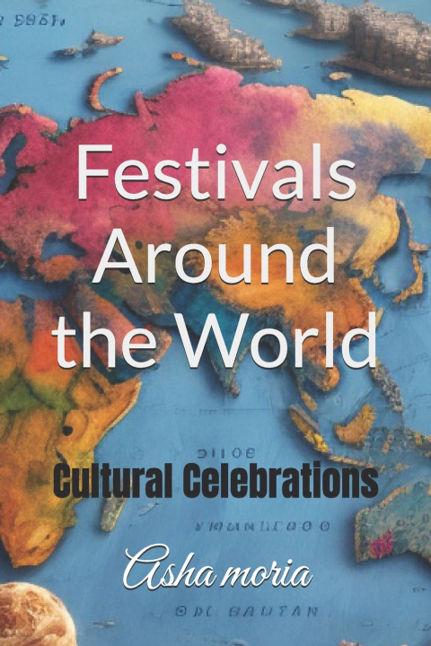 Kniha Festivals Around the World Asha moria