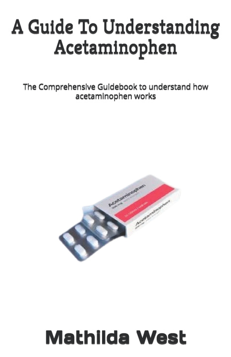 Kniha A Guide To Understanding Acetaminophen Mathilda West