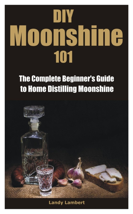 Knjiga DIY Moonshine 101 Landy Lambert