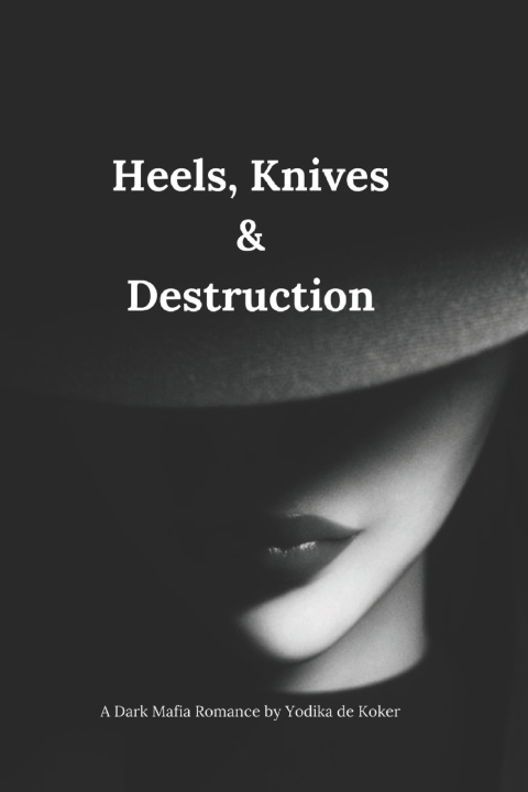 Kniha Heels, Knives & Destruction Yodika de Koker
