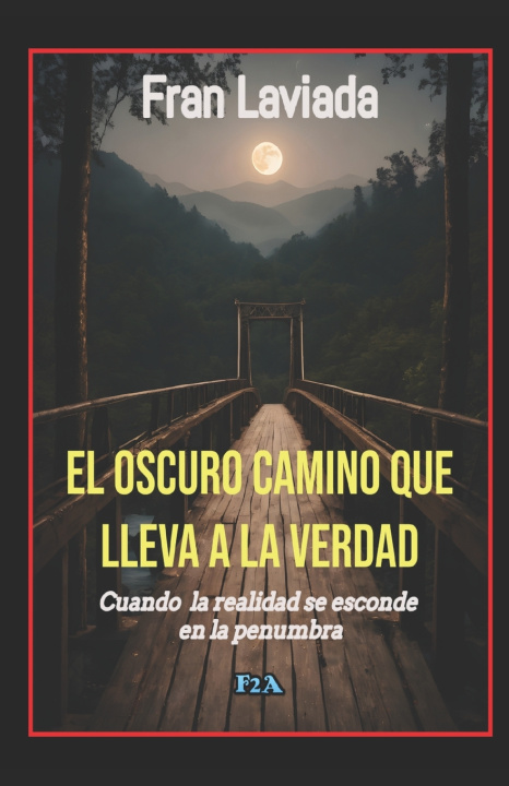 Kniha El oscuro camino que lleva a la verdad Fran Laviada