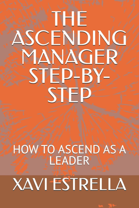 Kniha THE ASCENDING MANAGER STEP-BY-STEP XAVI ESTRELLA XAVI