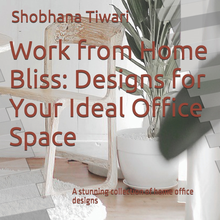 Kniha Work from Home Bliss Shobhana Tiwari