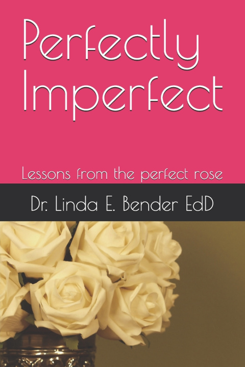 Kniha Perfectly Imperfect Dr. Linda E. Bender EdD
