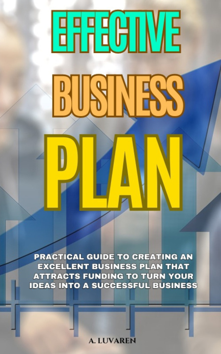 Kniha Effective Business Plan A. Luvaren