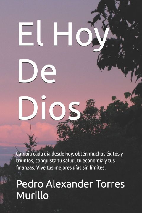 Kniha El Hoy De Dios Pedro Alexander Torres Murillo