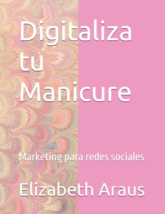 Knjiga Digitaliza tu Manicure Elizabeth Araus