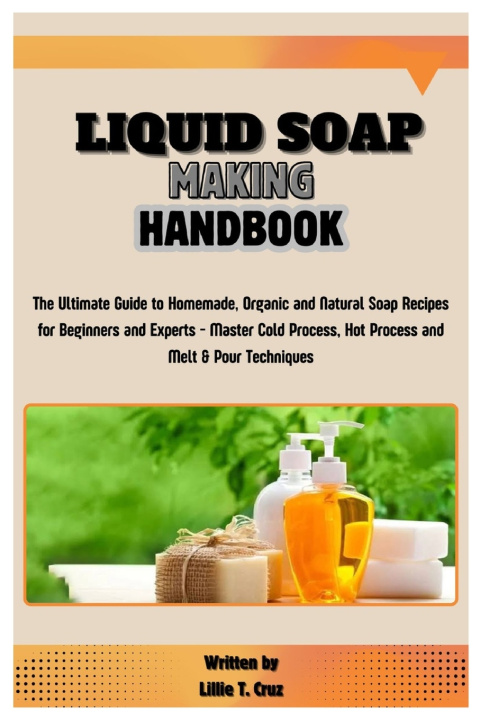Kniha Liquid Soap Making Handbook Lillie T. Cruz