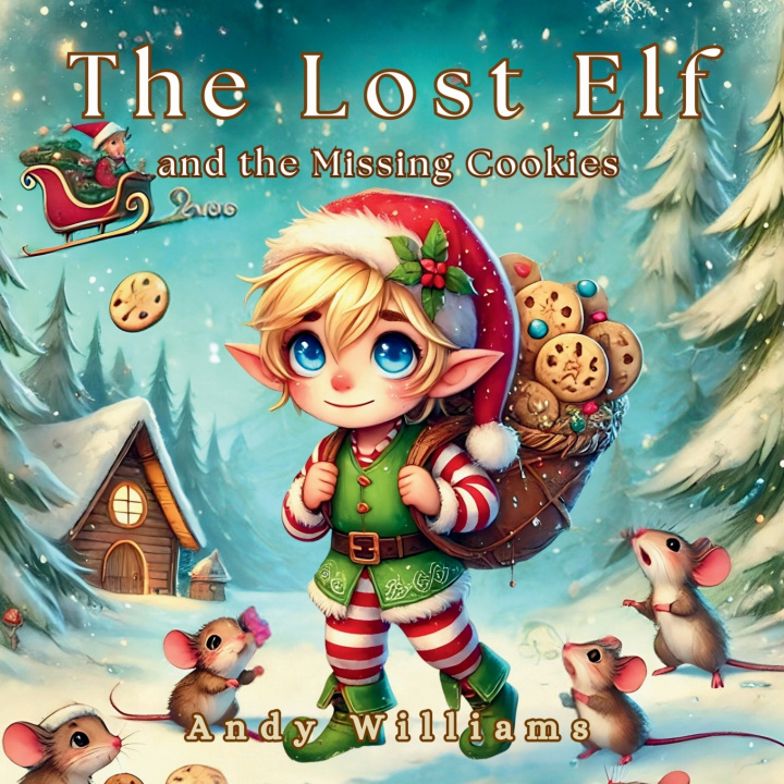 Книга The Lost Elf and the Missing Cookies Andy Williams
