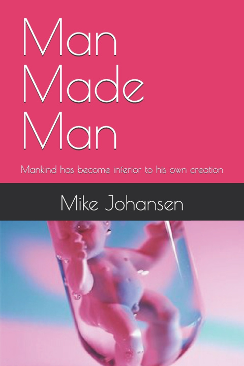 Kniha Man Made Man Mike Johansen
