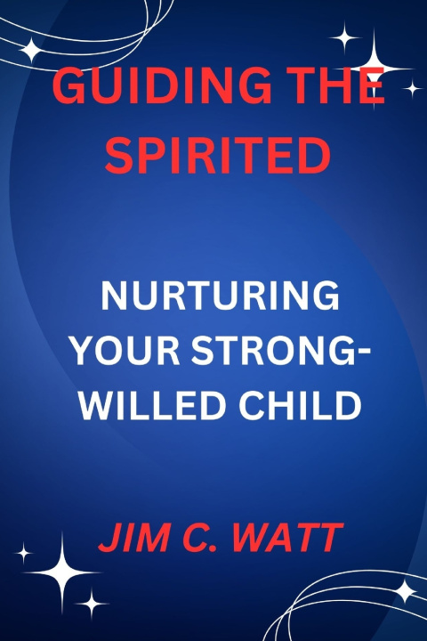 Kniha GUIDING THE SPIRITED JIM C. WATT