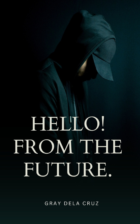 Книга Hello! From the future. Graymor Rasgo Dela Cruz